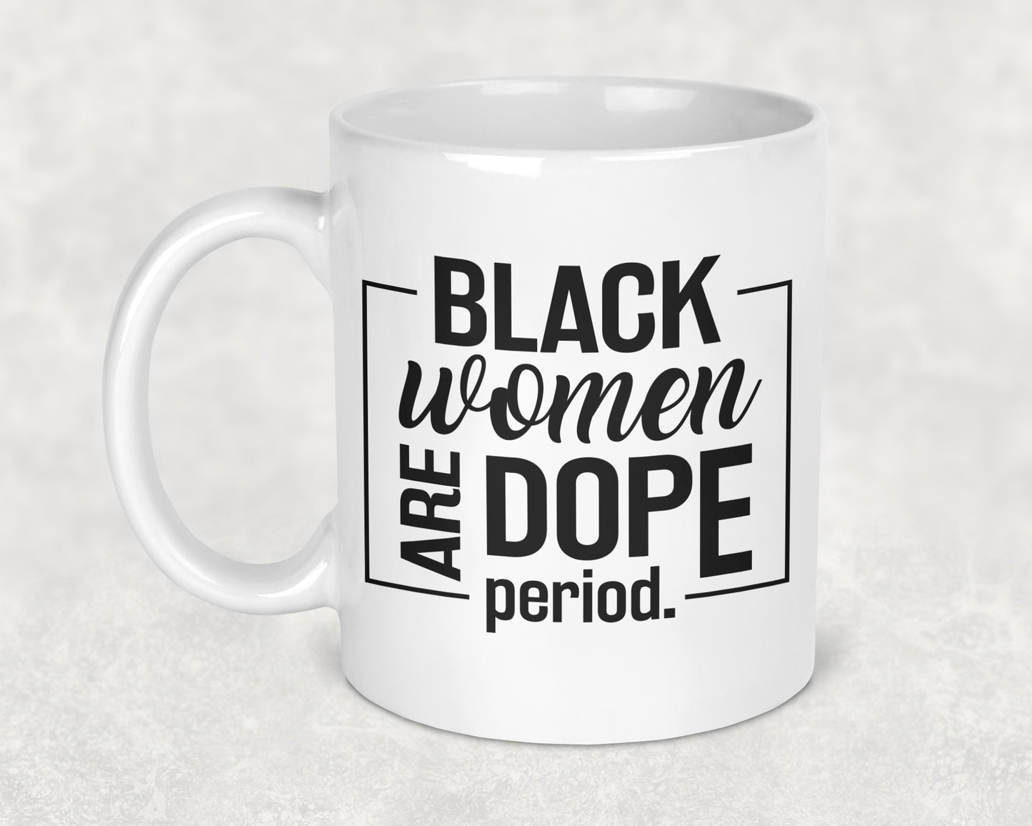 Black Women Are Dope Period